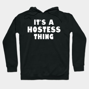 It's a hostess thing Hoodie